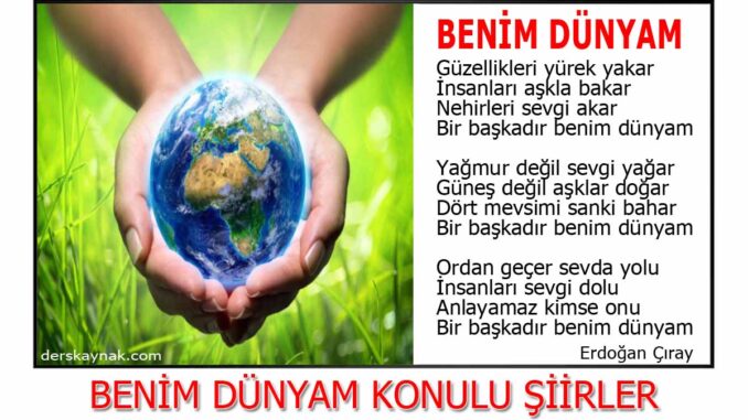 benim-dünyam-konulu-şiirler benim-dünyam-ile-ilgili-şiirler